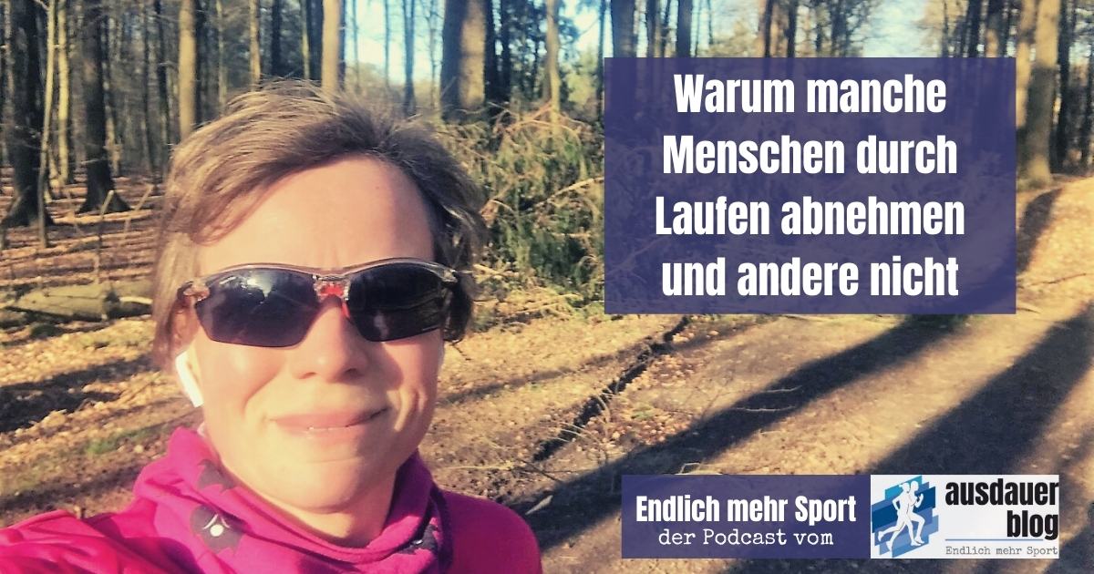 Warum manche Menschen durch Laufen abnehmen und andere nicht - Anke Tieken