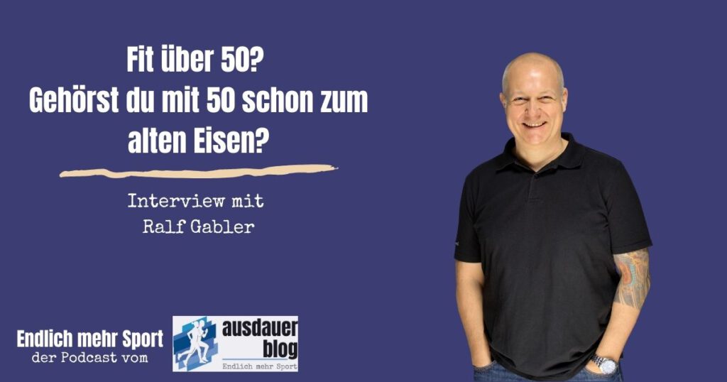 Kann man auch mit über 50 noch fit werden? Ja, sagt Coach Ralf Gabler und erklärt in diesem Interview, wie wichtig Bewegung mit ü50 ist.