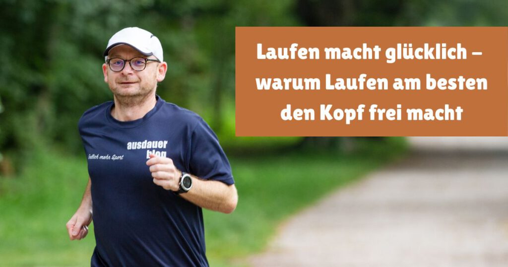 Laufen Macht Glücklich Warum Es Am Besten Den Kopf Frei Macht